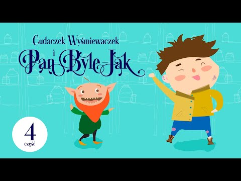 🟢 Cudaczek Wyśmiewaczek - CZĘŚĆ 4/8 - Pan Byle Jak | audiobajka dla dzieci na głosy | LEKTURA