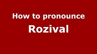 How to pronounce Rozival