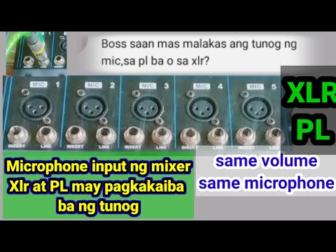 Microphone input xlr at PL sa mixer may pagkakaiba ba ng tunog