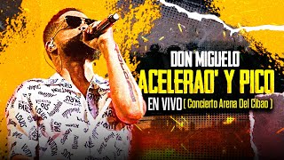 Don Miguelo  - Acelerao (En Vivo) Concierto Arena del cibao