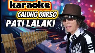 Download lagu CALUNG KARAOKE PATI LALAKI (DARSO)  mp3