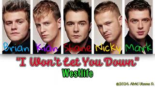 Westlife - I Won’t Let You Down (Color Coded Lyrics)