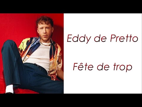 Eddy de Pretto - Fête de trop - Paroles