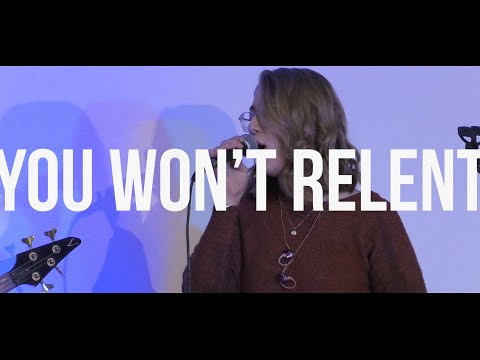 YOU WON'T RELENT // Worship Moments