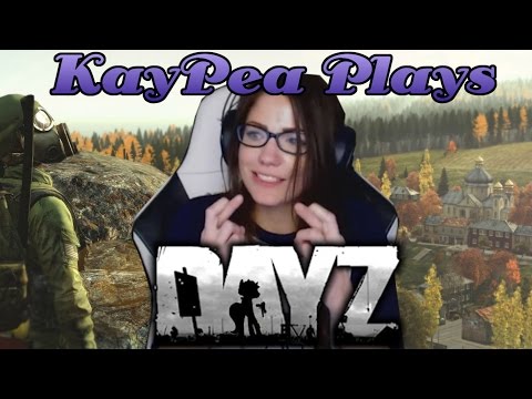 (KP) KayPea Plays - DayZ