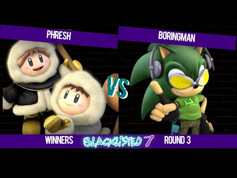 Blacklisted 7 WR3 - Phresh (Ice Climbers) vs Boringman (Sonic, Lucario)