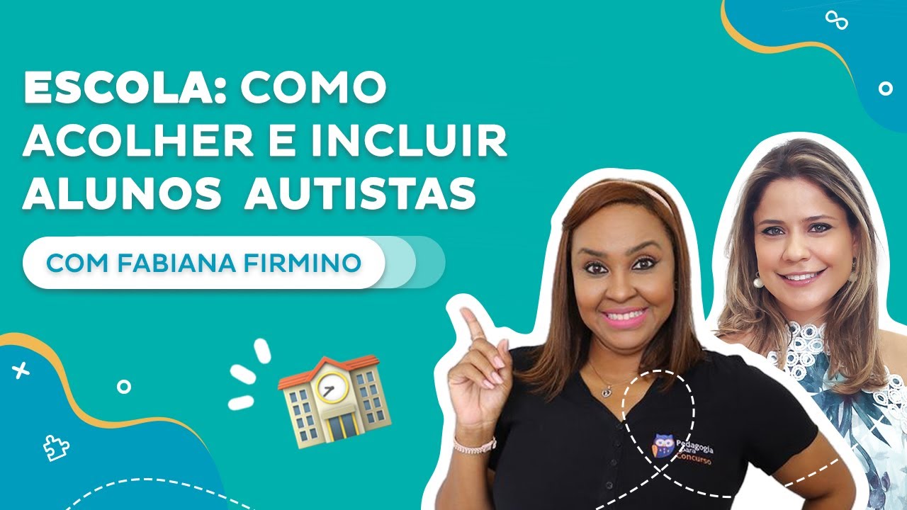 Escola: como acolher e incluir alunos autistas! com Fabiana Firmino