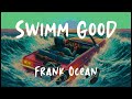 Perfect 1 Hour Loop Swim Good Frank Ocean