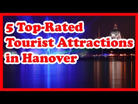 5 Top-Rated Tourist Attractions in Hanover