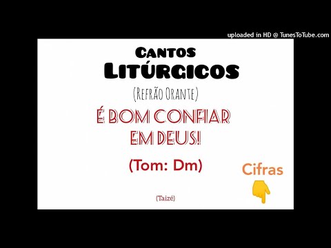 É Bom Confiar Em Deus - Taize