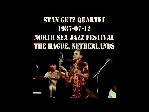 Stan Getz Quartet - 1987-07-12 , North Sea Jazz Festival, The Hague, Netherlands