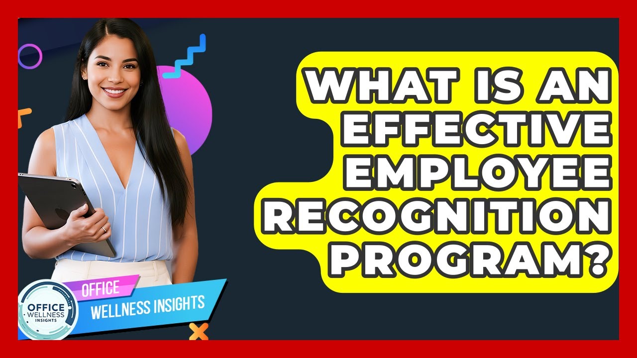 What Is An Effective Employee Recognition Program? - Office Wellness Insights