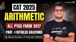 CAT 2025 | Complete Arithmetic PYQs (Part-1) | CAT Previous Papers From 2017 | Arithmetic Questions