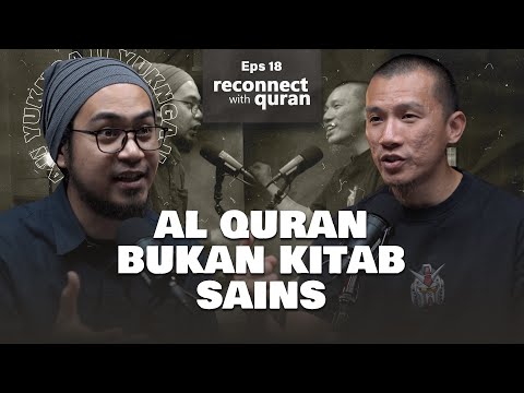 Butuh 1400 Tahun Untuk Memverifikasi Sains Modern Saat Ini - Reconnect With Quran Eps 18