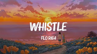 Whistle - Flo Rida (Lyrics) Magic!, Lady Gaga,... MIX