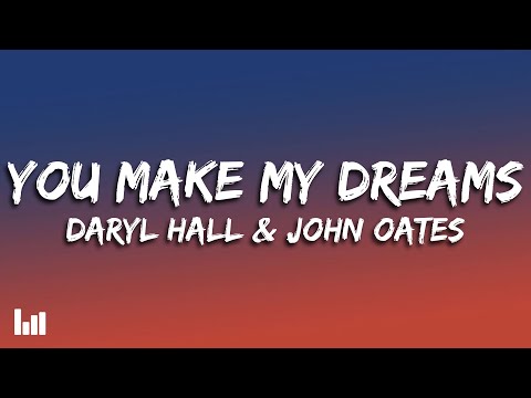Daryl Hall & John Oates - You Make My Dreams (Come True) (Lyrics)