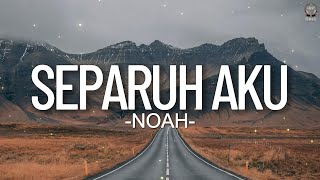 Download lagu NOAH - Separuh Aku(Lirik) mp3