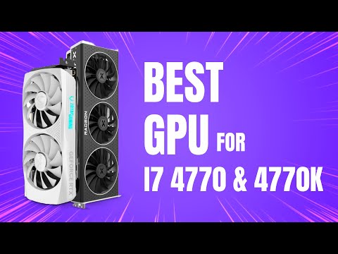 Best GPU for i7-4770K & i7-4770 | Best GPU for i7 4th Gen
