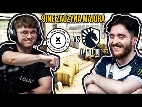 9INE vs LIQUID, CZYLI START MAJORA DLA POLAKÓW!