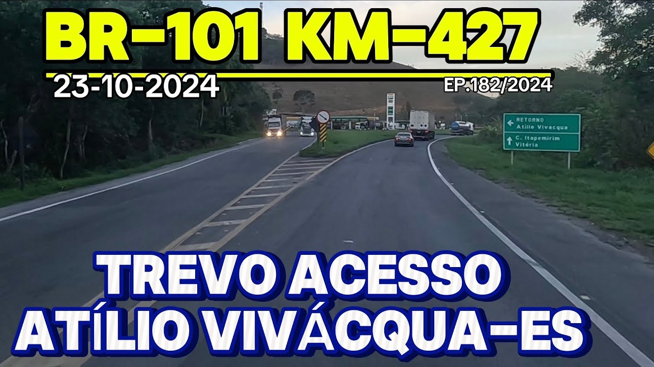 BR-101 KM-427 TREVO DE ATÍLIO VIVÁCQUA-ES #br101 #espiritosanto #atíliovivacquaes #eco101 #pedágio