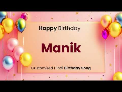Happy Birthday " MANIK " - Customized Birthday Song | In Hindi