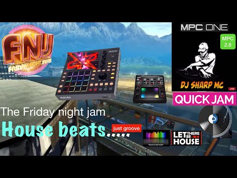 AKAI MPC ONE - #162 FNJ the Friday Night Jam “just groove”- MPC 2.8 #MPC, #MPC_ONE, #DJ_SharpMC_LIVE