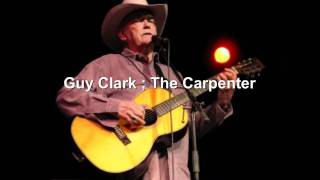 Guy Clark ; The Carpenter