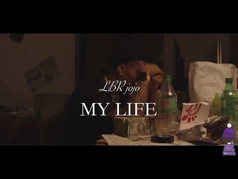 LBR Jojo -“My Life” (official video)