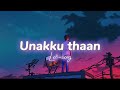 Unakku Thaan Lofi Music Video Chithha Siddharth Tamil Lofi Santhosh Narayanan Etaki