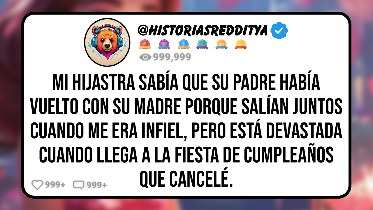 Mi HIJASTRA se Queda sin su Gran Fiesta de Cumpleaños Cuando Descubro que su PADRE era Infiel y ...