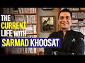 The Current Life | Sarmad Khoosat