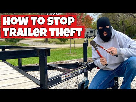 10 Tips to Keep Your Trailer From Being Stolen!!