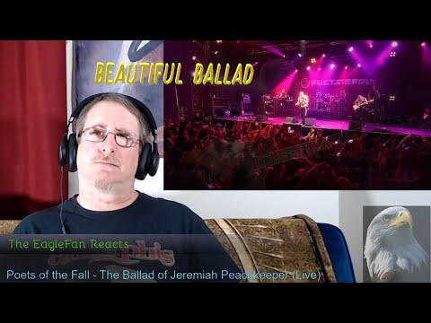 EagleFan Reacts to The Ballad of Jeremiah Peacekeeper by Poets of the Fall - Beautiful Ballad