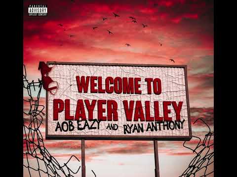 AOB Eazy - Player Valley (feat. Ryan Anthony)