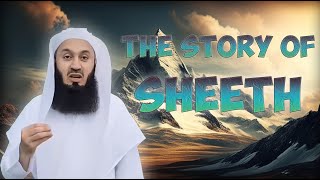 The Story Of Sheeth The Son Of Adam | Mufti Menk