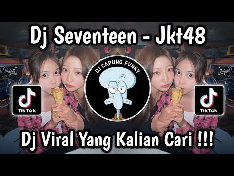 DJ SEVENTEEN JKT48 ‎VIRAL TIKTOK 2025 🔥‎‎
