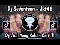 DJ SEVENTEEN JKT48 ‎VIRAL TIKTOK 2025 ‎‎