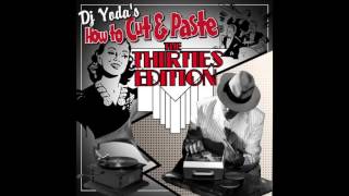 DJ Yoda's How To Cut & Paste: The Thirties Edition