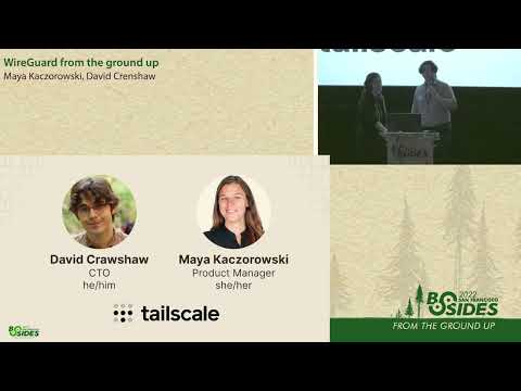 BSidesSF 2022 - WireGuard from the ground up (Maya Kaczorowski • David Crawshaw)