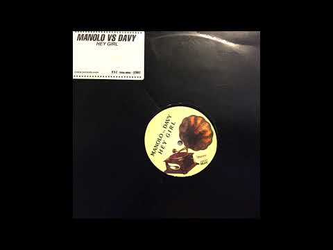 Manolo vs. Davy - Hey Girl (Manolo's Club)