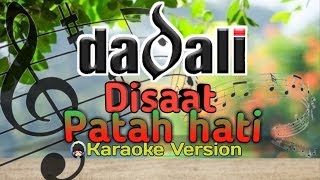 Download lagu Karaoke Lagu Dadali Band - Disaat Patah Hati ( Karaoke Lyric ) mp3 Download lagu Karaoke Lagu Dadali Band - Disaat Patah Hati ( Karaoke Lyric ) mp3