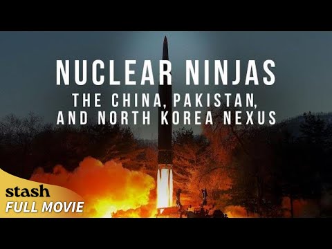 Nuclear Ninjas: The China, Pakistan, and North Korea Nexus | Politics Documentary | Full Movie