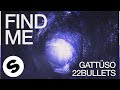 GATTÜSO x 22Bullets – Find Me (Official Audio)