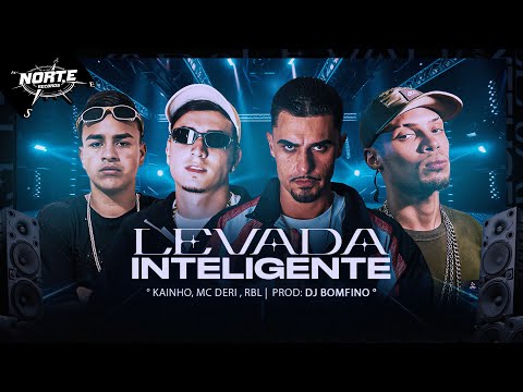 LEVADA INTELIGENTE - MC's Kainho, Derii e RBL ( Prod. Bomfino)