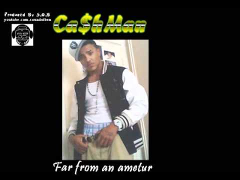 Ca$hman  - Far from an Ametur
