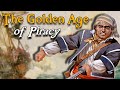 The Golden Age Of Piracy A Complete History