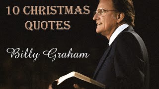 10 Christmas Quotes | Billy Graham | Famous Spiritual Inspirational Christmas Quotes