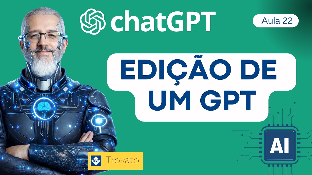 Edição de um GPT - chatGPT - [Aula 22]