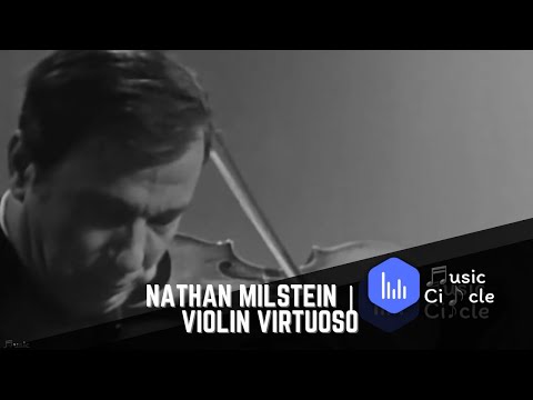 Nathan Milstein | Violin Virtuoso