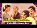 Kadhalikka Neramillai Video Song Kadhalikka Neramillai Movie Songs Muthuraman Kanchana